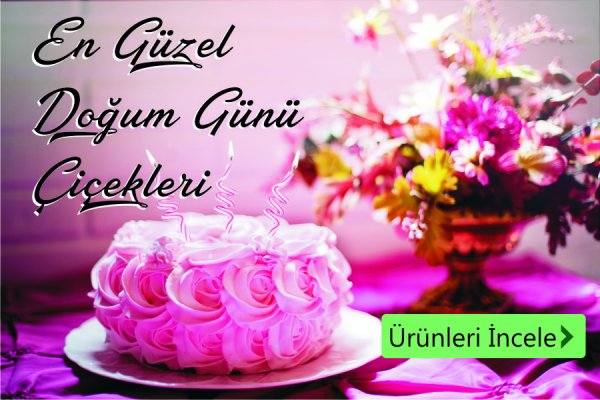 Doğum günü çiçekleri - Kütahya çiçekçi